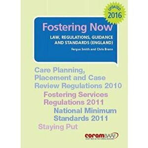 Fostering Now. Law, Regulations, Guidance and Standards, Paperback - Fergus Smith imagine
