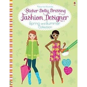 Sticker Dolly Dressing Fashion Designer Spring and Summer Collection, Paperback - Fiona Watt imagine
