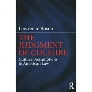 Judgment of Culture. Cultural Assumptions in American Law, Paperback - Lawrence Rosen imagine
