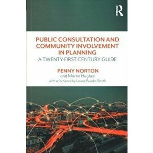 Public Consultation and Community Involvement in Planning. A twenty-first century guide, Paperback - Martin Hughes imagine