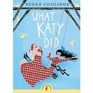 What Katy Did, Paperback - Susan Coolidge imagine