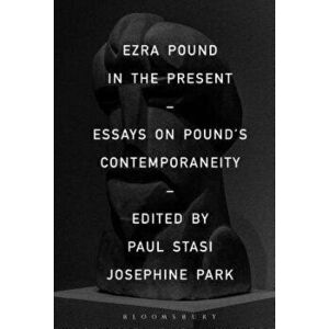 Ezra Pound in the Present. Essays on Pound's Contemporaneity, Paperback - *** imagine