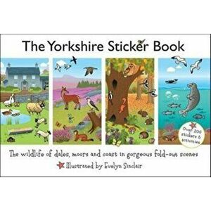 Yorkshire Sticker Book. The Wildlife of Dales, Moors and Coast in Gorgeous Fold-Out Scenes, Paperback - *** imagine