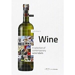 Graphic Design for Wine: A Selection of Contemporary Wine Labels, Paperback - *** imagine