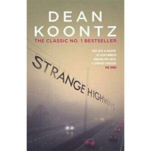 Strange Highways. A masterful collection of chilling short stories, Paperback - Dean Koontz imagine