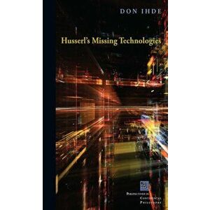 Husserl's Missing Technologies, Paperback - Don Ihde imagine