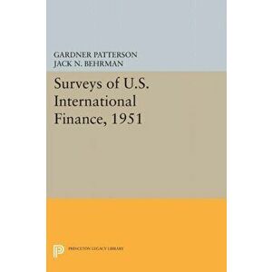 Surveys of U.S. International Finance, 1951, Paperback - Gardner Patterson imagine