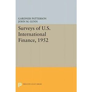 Surveys of U.S. International Finance, 1952, Paperback - Gardner Patterson imagine