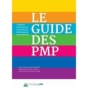 Le Guide des PMP. Comment concevoir et faciliter des partenariats multipartites, Paperback - Jim Woodhill imagine
