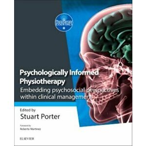 Psychologically Informed Physiotherapy. Embedding psychosocial perspectives within clinical management, Paperback - *** imagine