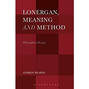 Lonergan, Meaning and Method. Philosophical Essays, Paperback - Andrew Beards imagine