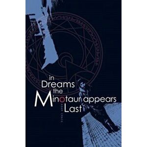 In Dreams the Minotaur Appears Last, Paperback - Adam Craig imagine
