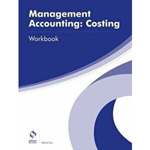 Management Accounting: Costing Workbook, Paperback - David Cox imagine