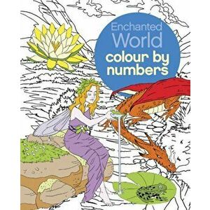 Enchanted World Colour by Numbers, Paperback - Nathalie Ortega imagine