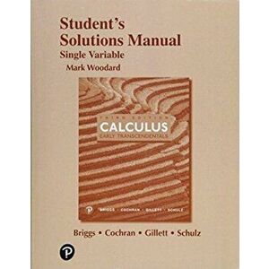 Student's Solutions Manual for Single Variable Calculus. Early Transcendentals, Paperback - Eric Schulz imagine
