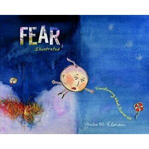 Fear, Illustrated, Hardback - Julie M. Elman imagine