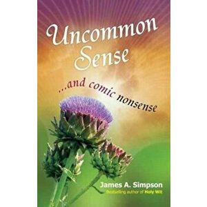 Uncommon Sense. ... And Comic Nonsense, Paperback - James Simpson imagine