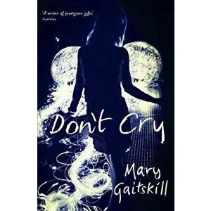 Don't Cry, Paperback - Mary Gaitskill imagine
