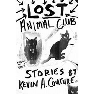 Lost Animal Club, Paperback - Kevin A. Couture imagine