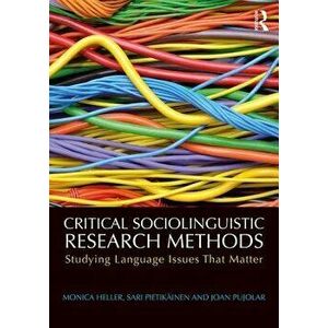 Critical Sociolinguistic Research Methods. Studying Language Issues That Matter, Paperback - Joan Pujolar imagine
