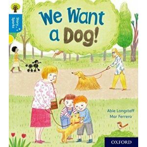 Oxford Reading Tree Story Sparks: Oxford Level 3: We Want a Dog!, Paperback - Abie Longstaff imagine