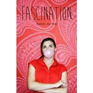 Fascination, Paperback - Daniel Blythe imagine