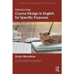 Introducing Course Design in English for Specific Purposes, Paperback - Lindy Woodrow imagine
