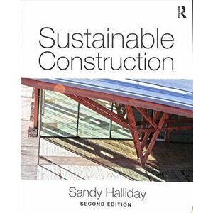 Sustainable Construction, Paperback - Sandy Halliday imagine