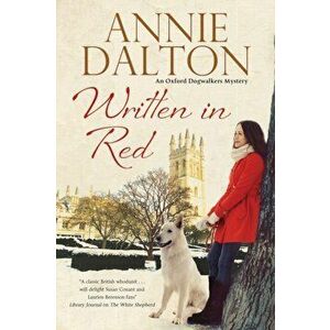 Written in Red. A Spy Thriller Set in Oxford with Echoes of the Cold War, Hardback - Annie Dalton imagine