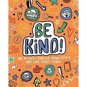 Be Kind! Mindful Kids Global Citizen, Paperback - Stephanie Clarkson imagine