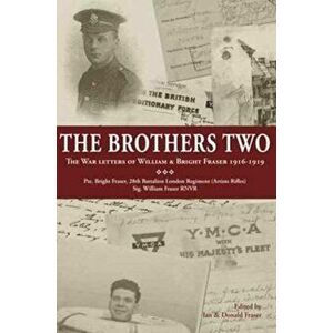 Brothers Two. The War Letters of William & Bright Fraser 1916 - 1919, Paperback - *** imagine