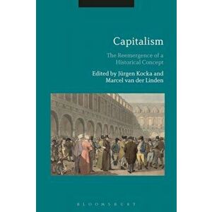 Capitalism. The Reemergence of a Historical Concept, Paperback - *** imagine