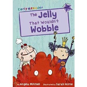 Jelly That Wouldn't Wobble (Purple Early Reader), Paperback - Angela Mitchell imagine