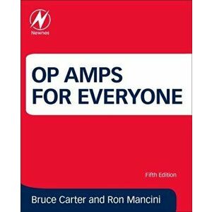 Op Amps for Everyone, Paperback - Ron Mancini imagine