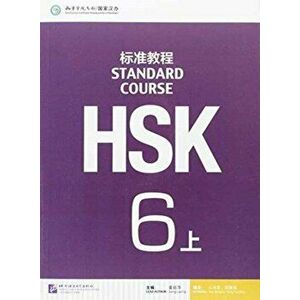 HSK Standard Course 6A - Textbook, Paperback - Jiang Liping imagine