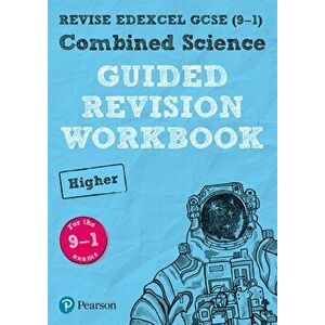 REVISE Edexcel GCSE (9-1) Combined Science Higher Guided Revision Workbook. for the 2016 specification, Paperback - *** imagine