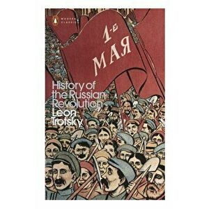 History of the Russian Revolution, Paperback - Leon Trotsky imagine