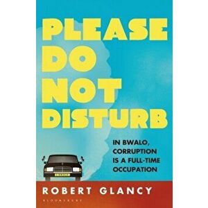 Please Do Not Disturb, Paperback - Robert Glancy imagine