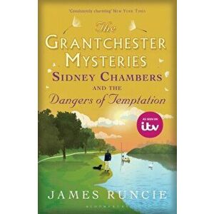Sidney Chambers and The Dangers of Temptation. Grantchester Mysteries 5, Paperback - James Runcie imagine