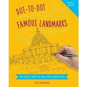 Dot to Dot: Famous Landmarks, Paperback - Glyn Bridgewater imagine