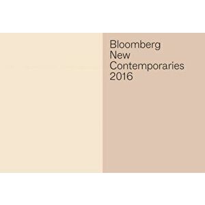 Bloomberg New Contemporaries. Selected by Anya Gallaccio, Alan Kane and Haroon Mirza, Paperback - Sacha Craddock imagine