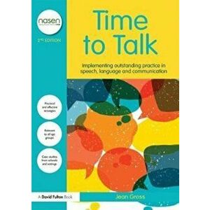 Time to Talk. Implementing Outstanding Practice in Speech, Language and Communication, Paperback - Jean Gross imagine