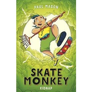 Skate Monkey: Kidnap, Paperback - Paul Mason imagine