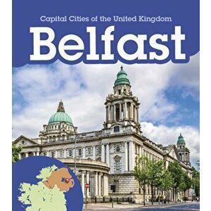 Belfast, Paperback - Anita Ganeri imagine