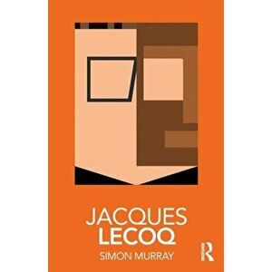 Jacques Lecoq, Paperback - Simon Murray imagine