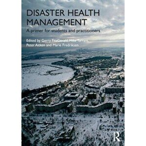 Disaster Health Management. A Primer for Students and Practitioners, Paperback - *** imagine
