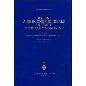 Decline and Economic Ideals in Italy in the Early Modern Age, Hardback - David Colander imagine