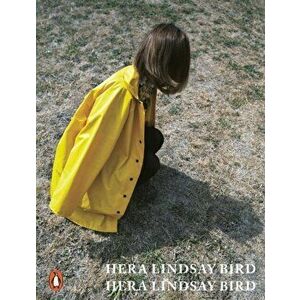 Hera Lindsay Bird, Paperback - Hera Lindsay Bird imagine