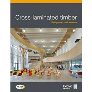 Cross-laminated timber: Design and performance, Paperback - *** imagine