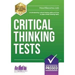 Critical Thinking Tests. Understanding Critical Thinking Skills and Passing Critical Thinking Tests, Paperback - *** imagine